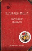 Playing With Anxiety: Casey's Guide for Teens and Kids (eBook, ePUB)