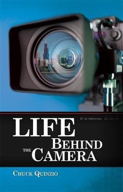 Life Behind the Camera (eBook, ePUB) - Quinzio, Chuck