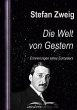 Die Welt von Gestern: Erinnerungen eines Europäers Stefan Zweig Author