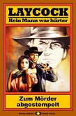 Zum Mörder abgestempelt / Laycock Western Bd.50 (eBook, ePUB)