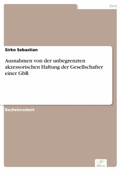 Ausnahmen von der unbegrenzten akzessorischen Haftung der Gesellschafter einer GbR (eBook, PDF)