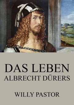 Das Leben Albrecht Dürers (eBook, ePUB) - Pastor, Willy