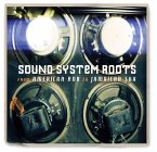 Sound System Roots: From American Rnb To Jamaican Sound System Roots: From American Rnb To Jamaican