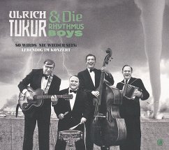 So Wirds Nie Wieder Sein:Lebendig Im Konzert - Tukur,Ulrich & Die Rhythmus Boys