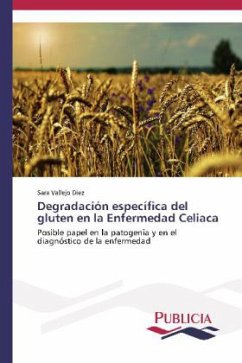 Degradación específica del gluten en la Enfermedad Celiaca Degradación específica del gluten en la Enfermedad Celiaca