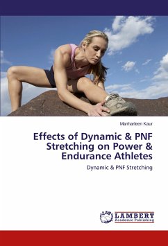 Effects of Dynamic & PNF Stretching on Power & Endurance Athletes - Kaur, Manharleen