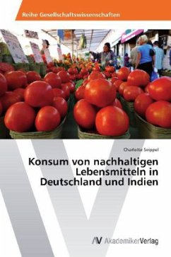 Konsum von nachhaltigen Lebensmitteln in Deutschland und Indien - Seippel, Charlotte