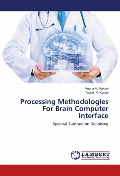 Processing Methodologies For Brain Computer Interface - Makary, Meena M.;Kadah, Yasser M.