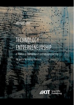 Technology Entrepreneurship : A Treatise on Entrepreneurs and Entrepreneurship for and in Technology Ventures. Band 2.