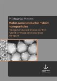 Metal-semiconductor hybrid nanoparticles: Halogen induced shape control, hybrid synthesis and electrical transport