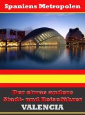 Valencia - Der etwas andere Stadt- und Reiseführer - Mit Reise - Wörterbuch Deutsch-Spanisch (eBook, ePUB)