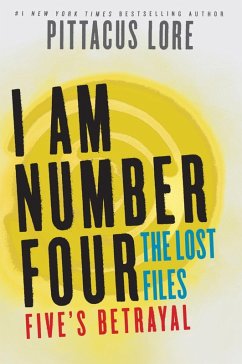 I Am Number Four: The Lost Files: Five's Betrayal (eBook, ePUB) - Lore, Pittacus