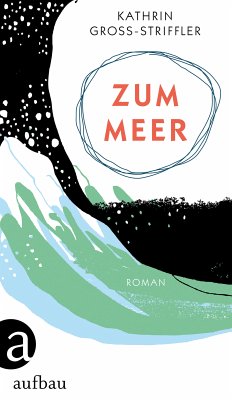 Zum Meer (eBook, ePUB) - Groß-Striffler, Kathrin