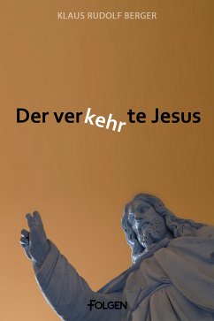 Der verkehrte Jesus (eBook, ePUB) - Berger, Klaus Rudolf