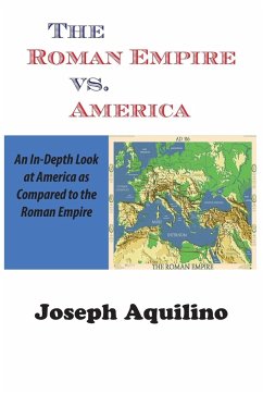 The Roman Empire vs. America - Aquilino, Joseph