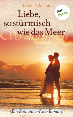 Liebe, so stürmisch wie das Meer (eBook, ePUB) - Wallon, Isabelle