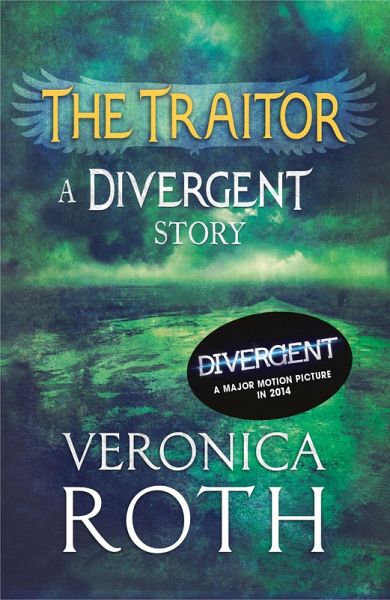 The Traitor: A Divergent Story (eBook, ePUB) The Traitor: A Divergent Story (eBook, ePUB)