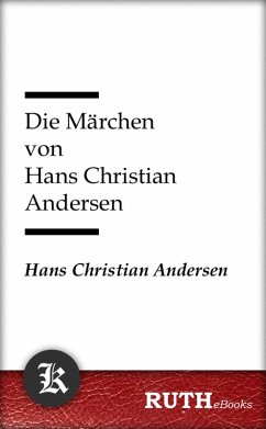 Die Märchen von Hans Christian Andersen (eBook, ePUB) - Andersen, Hans Christian
