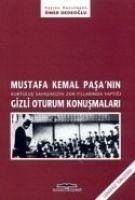 Mustafa Kemal Pasanin Gizli Oturum Konusmalari - Dedeoglu, Ömer