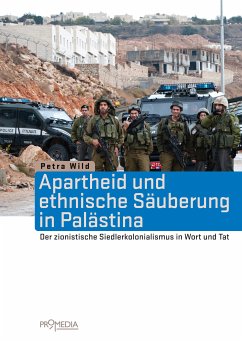 Apartheid und ethnische Säuberung in Palästina (eBook, ePUB) - Wild, Petra