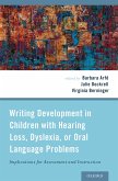 Writing Development in Children with Hearing Loss, Dyslexia, or Oral Language Problems (eBook, PDF)