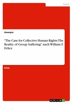 &quote;The Case for Collective Human Rights: The Reality of Group Suffering&quote; nach William F. Felice