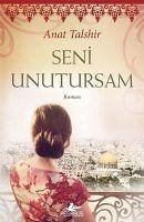 Seni Unutursam - Talshir, Anat