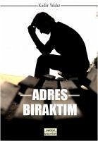 Adres Biraktim - Yildiz, Kadir