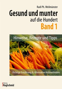 Gesund und munter auf die 100 - Band 1 (eBook, PDF) - Weilmünster, Rudi Ph.