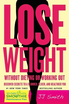 Lose Weight Without Dieting or Working Out (eBook, ePUB) - Smith, J. J.