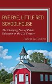 Bye Bye, Little Red Schoolhouse (eBook, ePUB) Bye Bye, Little Red Schoolhouse (eBook, ePUB)
