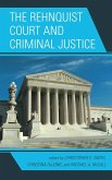 The Rehnquist Court and Criminal Justice (eBook, ePUB) The Rehnquist Court and Criminal Justice (eBook, ePUB)