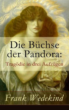 Die Büchse der Pandora: Tragödie in drei Aufzügen (eBook, ePUB) - Wedekind, Frank