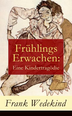 Frühlings Erwachen: Eine Kindertragödie (eBook, ePUB) - Wedekind, Frank