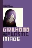 Girlhood and the Plastic Image (eBook, ePUB)