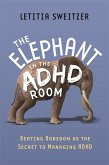 The Elephant in the ADHD Room (eBook, ePUB)