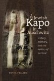 Jewish Kapo in Auschwitz (eBook, ePUB) Jewish Kapo in Auschwitz (eBook, ePUB)