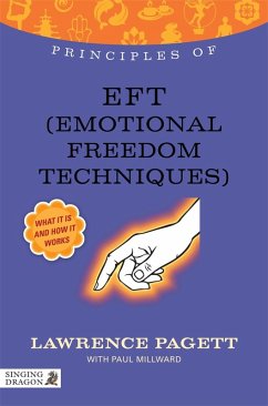 Principles of EFT (Emotional Freedom Technique) (eBook, ePUB) - Millward, Paul; Pagett, Lawrence