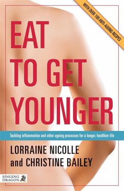 Eat to Get Younger (eBook, ePUB) - Bailey, Christine; Nicolle, Lorraine