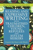 Reading and Expressive Writing with Traumatised Children, Young Refugees and Asylum Seekers (eBook, ePUB)