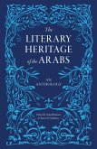 The Literary Heritage of the Arabs (eBook, ePUB) The Literary Heritage of the Arabs (eBook, ePUB)