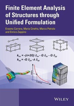 Finite Element Analysis of Structures through Unified Formulation (eBook, PDF) - Carrera, Erasmo; Cinefra, Maria; Petrolo, Marco; Zappino, Enrico