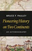Pioneering History on Two Continents (eBook, ePUB)