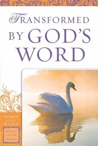 Transformed by God's Word (Women of the Word Bible Study Series) (eBook, ePUB)