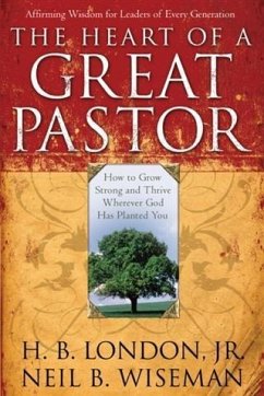 Heart of a Great Pastor (eBook, ePUB) - Jr. , H. B. London