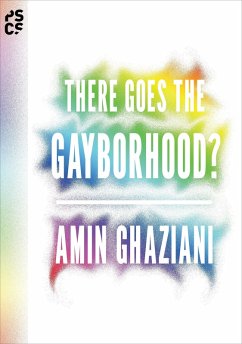 There Goes the Gayborhood? (eBook, ePUB) - Ghaziani, Amin