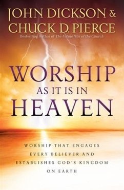 Worship As It Is In Heaven (eBook, ePUB) - Dickson, John