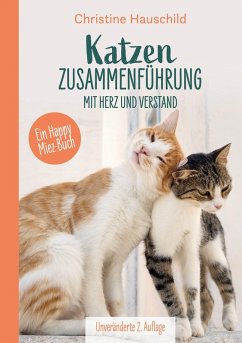 Katzenzusammenführung mit Herz und Verstand (eBook, ePUB) - Hauschild, Christine