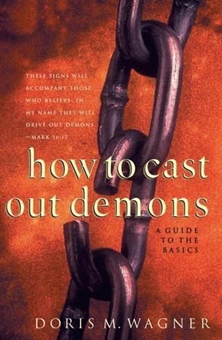 How to Cast Out Demons (eBook, ePUB) How to Cast Out Demons (eBook, ePUB)