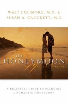 Honeymoon of Your Dreams (eBook, ePUB) - M. D. , Walt Larimore